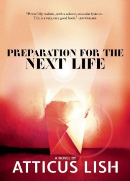 Preparation for the Next Life / Atticus Lish