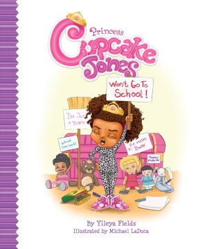 Princess Cupcake Jones Won't Go to School!
