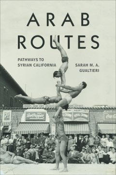 Arab Routes: Pathways to Syrian California