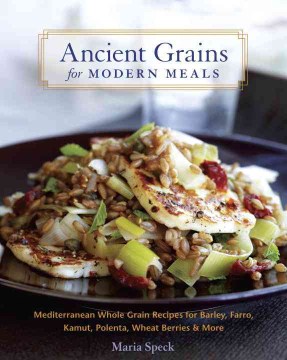 Ancient Grains for Modern Meals