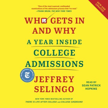 Who Gets in and Why : A Year Inside College Admissions