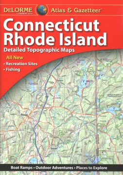 Connecticut, Rhode Island Atlas &amp; Gazetteer