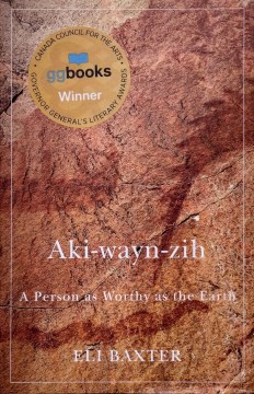 Aki-Wayn-Zih: A Person as Worthy as the Earth