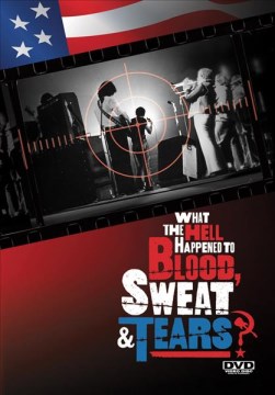 WHAT THE HELL HAPPENED TO BLOOD, SWEAT &amp; TEARS? (DVD)