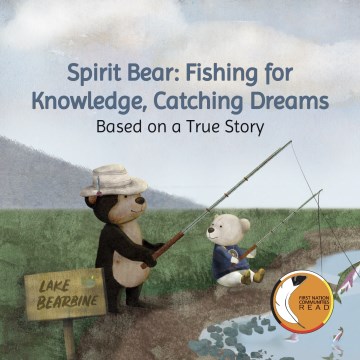 Spirit Bear : Fishing for Knowledge, Catching Dreams