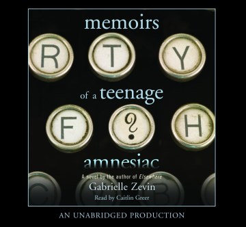 Memoirs of A Teenage Amnesiac