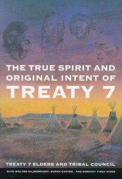 The True Spirit and Original Intent of Treaty 7
