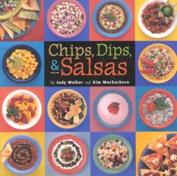 Chips, Dips, and Salsas