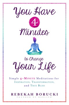 You Have 4 Minutes to Change your Life