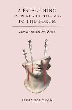 A Fatal Thing Happened on the Way to the Forum