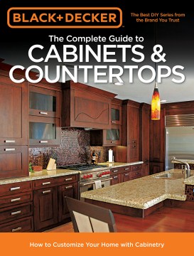 The Complete Guide to Cabinets &amp; Countertops
