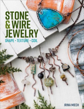 Stone &amp; Wire Jewelry