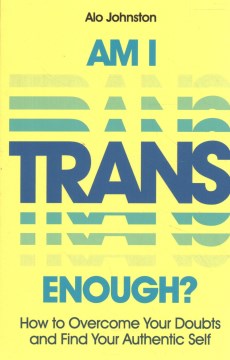 Am I Trans Enough?