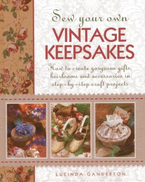 Sew your Own Vintage Keepsakes