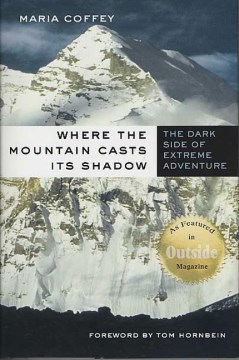 Where The Mountain Casts Its Shadow: The Dark Side of Extreme Adventure