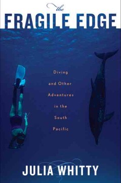 The Fragile Edge: Diving and Other Adventures in the South Pacific