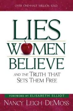 Lies Women Believe and the Truth That Sets Them Free