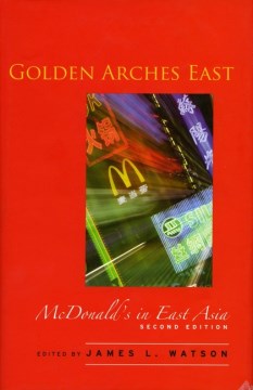 Golden Arches East: McDonalds in East Asia