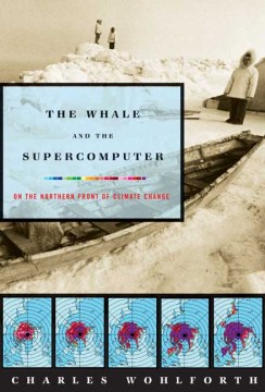 The Whale and the Supercomputer: On the Northern Front of Climate Change