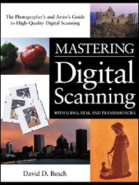Mastering Digital Scanning With Slides, Film, and Transparencies