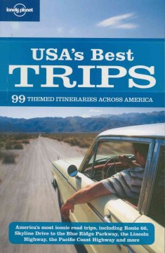 USA’s Best Trips: 99 Themed Itineraries Across America