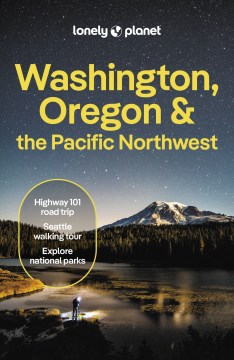 Lonely Planet Washington, Oregon &amp; the Pacific Northwest 9 9th Ed