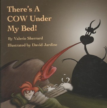 There’s a Cow Under My Bed!