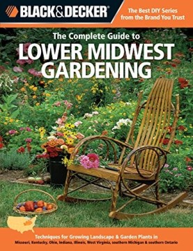 The Complete Guide to Lower Midwest Gardening