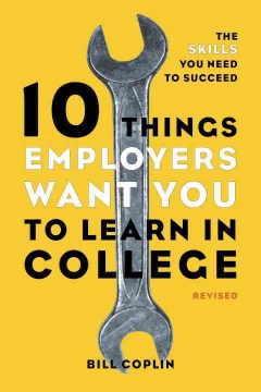 10 Things Employers Want You to Learn in College, Revised