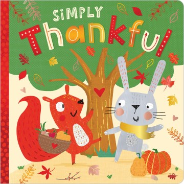 Simply Thankful / Written by Rosie Greening ; Illustrated by Clare Fennell