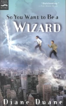 So You Want to Be a Wizard: The First Book in the Young Wizards Series