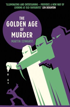 The Golden Age of Murder: The Mystery of the Writers Who Invented the Modern Detective Story