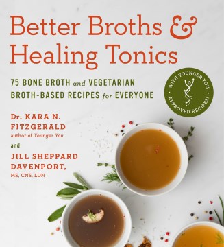 Better Broths &amp; Healing Tonics