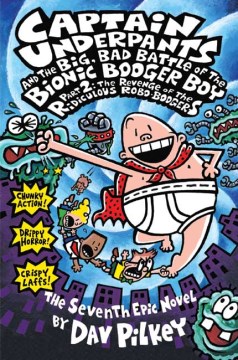 Captain Underpants and the Big, Bad Battle of the Bionic Booger Boy