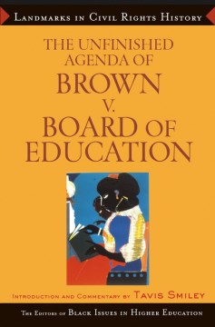 The Unfinished Agenda of Brown Vs. Board of Education