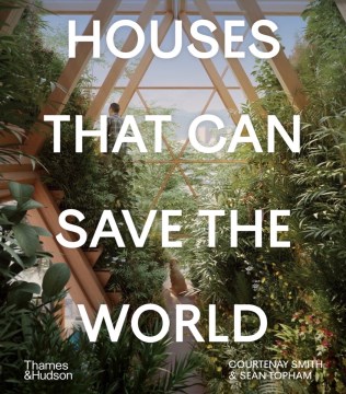 Houses That Can Save the Worlld