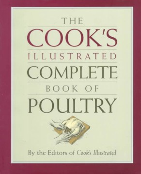 The Cook's Illustrated Complete Book of Poultry