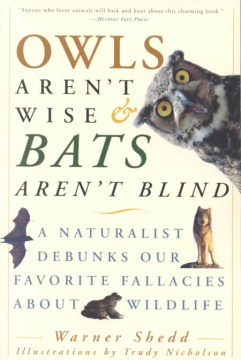 Owls Aren't Wise &amp; Bats Aren't Blind