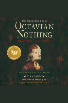 The Astonishing Life of Octavian Nothing, Traitor to the Nation; v.1: The Pox Party