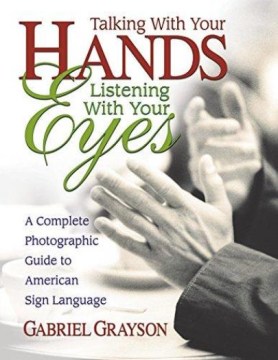 Talking With your Hands, Listening With your Eyes