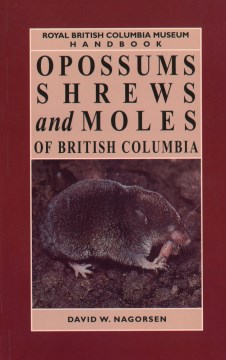 Opossums, Shrews and Moles of British Columbia