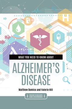 What You Need to Know About Alzheimer's Disease