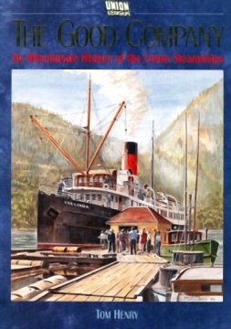 The Good Company : An Affectionate History of the Union Steamships / Tom Henry