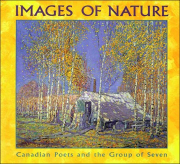 Images of Nature : Canadian Poets and the Group of Seven / Compiled by David Booth