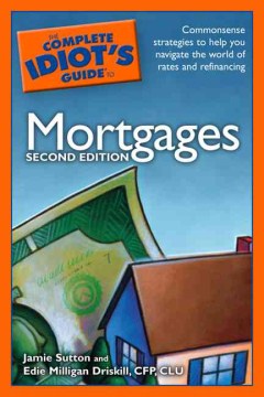 The Complete Idiot's Guide to Mortgages