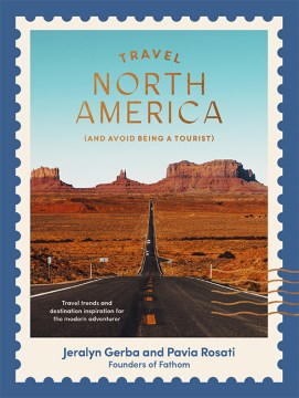 Travel North America (And Avoid Being a Tourist)