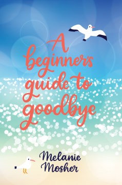 A Beginner’s Guide to Goodbye