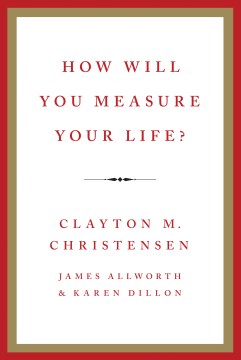 How Will You Measure your Life?