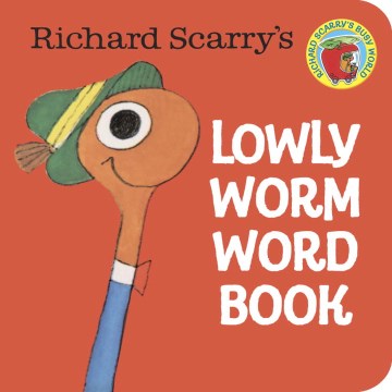 Richard Scarry's Lowly Worm Word Book