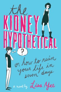 The Kidney Hypothetical, Or, How to Ruin your Life in Seven Days